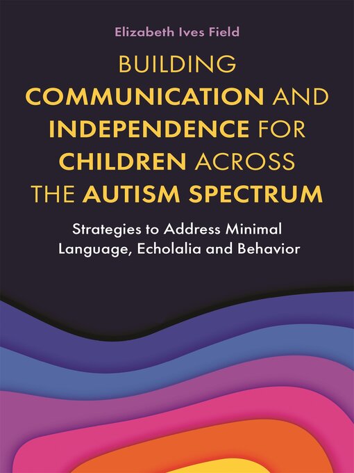 Cover image for Building Communication and Independence for Children Across the Autism Spectrum